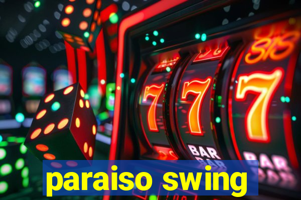 paraiso swing